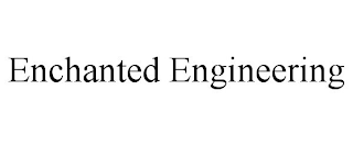 ENCHANTED ENGINEERING