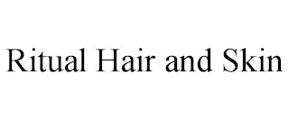 RITUAL HAIR AND SKIN