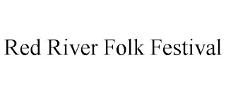 RED RIVER FOLK FESTIVAL