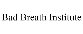 BAD BREATH INSTITUTE