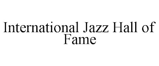 INTERNATIONAL JAZZ HALL OF FAME