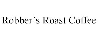 ROBBER'S ROAST COFFEE