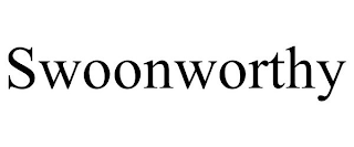 SWOONWORTHY