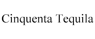 CINQUENTA TEQUILA