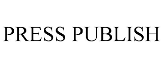 PRESS PUBLISH