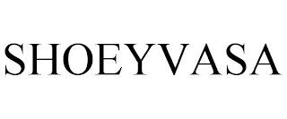 SHOEYVASA