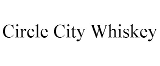 CIRCLE CITY WHISKEY