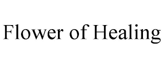FLOWER OF HEALING