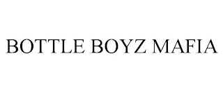 BOTTLE BOYZ MAFIA