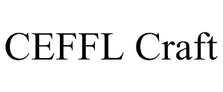 CEFFL CRAFT