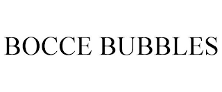 BOCCE BUBBLES