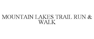 MOUNTAIN LAKES TRAIL RUN & WALK