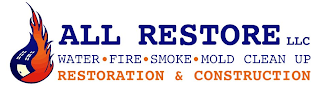 ALL RESTORE LLC WATER · FIRE · SMOKE · MOLD CLEAN UP RESTORATION & CONSTRUCTION