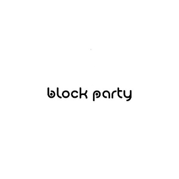 BLOCK PARTY