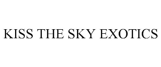 KISS THE SKY EXOTICS