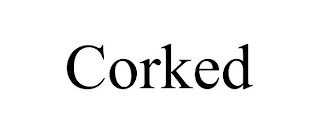 CORKED