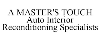 A MASTER'S TOUCH AUTO INTERIOR RECONDITIONING SPECIALISTS