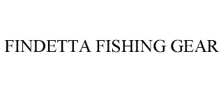FINDETTA FISHING GEAR