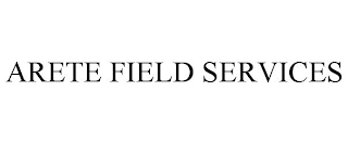 ARETE FIELD SERVICES