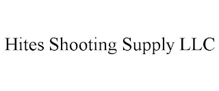 HITES SHOOTING SUPPLY LLC