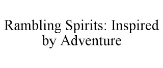 RAMBLING SPIRITS: INSPIRED BY ADVENTURE