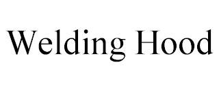WELDING HOOD