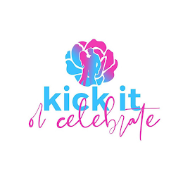 KICK IT OR CELEBRATE