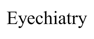 EYECHIATRY