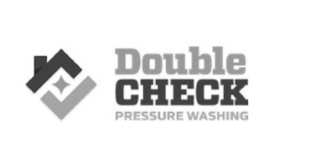 DOUBLE CHECK PRESSURE WASHING