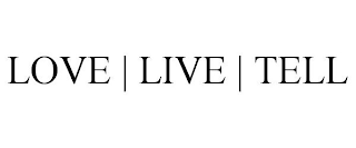 LOVE | LIVE | TELL