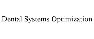 DENTAL SYSTEMS OPTIMIZATION