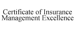 CERTIFICATE OF INSURANCE MANAGEMENT EXCELLENCE