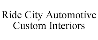 RIDE CITY AUTOMOTIVE CUSTOM INTERIORS