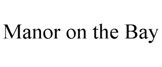 MANOR ON THE BAY