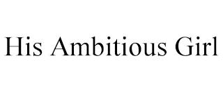 HIS AMBITIOUS GIRL