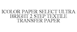 ICOLOR PAPER SELECT ULTRA BRIGHT 2 STEP TEXTILE TRANSFER PAPER