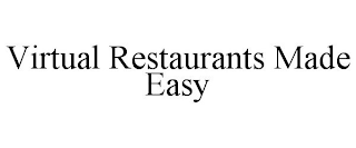 VIRTUAL RESTAURANTS MADE EASY