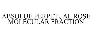 ABSOLUE PERPETUAL ROSE MOLECULAR FRACTION