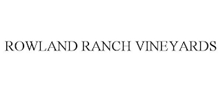 ROWLAND RANCH VINEYARDS