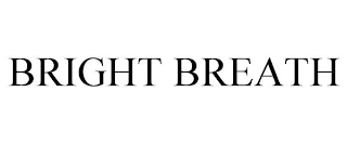 BRIGHT BREATH