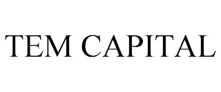 TEM CAPITAL