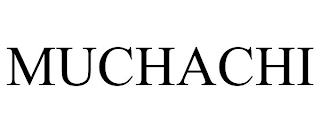 MUCHACHI