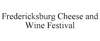 FREDERICKSBURG CHEESE AND WINE FESTIVAL