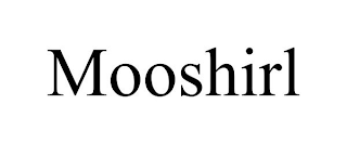 MOOSHIRL