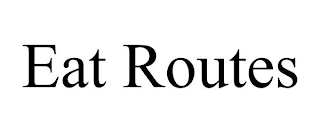 EAT ROUTES