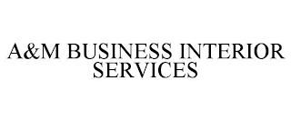 A&M BUSINESS INTERIOR SERVICES