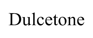 DULCETONE