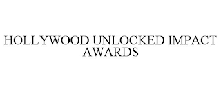 HOLLYWOOD UNLOCKED IMPACT AWARDS