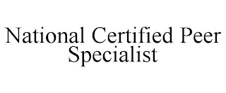 NATIONAL CERTIFIED PEER SPECIALIST