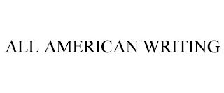 ALL AMERICAN WRITING